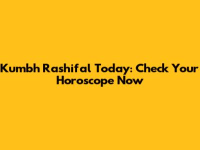 Kumbh Rashifal Today: Check Your Horoscope Now