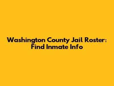 Washington County Jail Roster: Find Inmate Info